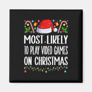 Most Likely To Play Video Games On Christmas Funny Magnet