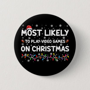Most Likely To Play Video Games On Christmas Gamer 6 Cm Round Badge