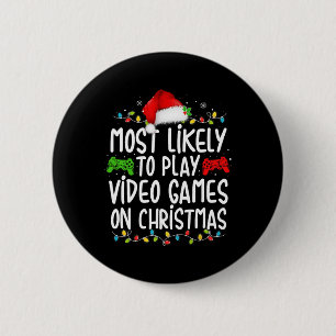 Most Likely To Play Video Games On Christmas Gamer 6 Cm Round Badge