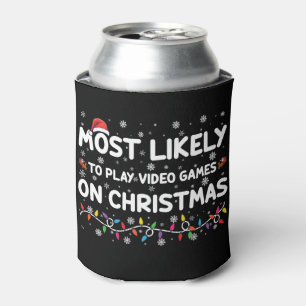 Most Likely To Play Video Games On Christmas Gamer Can Cooler
