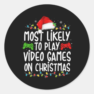 Most Likely To Play Video Games On Christmas Gamer Classic Round Sticker