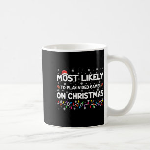 Most Likely To Play Video Games On Christmas Gamer Coffee Mug