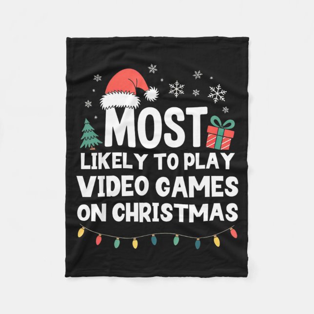 Most Likely To Play Video Games On Christmas Gamer Fleece Blanket (Front)