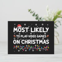 Most Likely To Play Video Games On Christmas Gamer