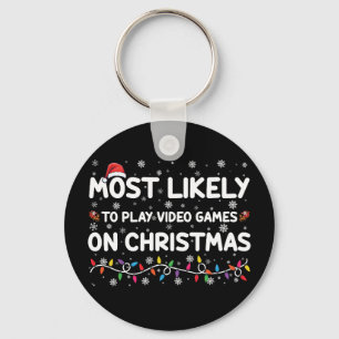 Most Likely To Play Video Games On Christmas Gamer Key Ring