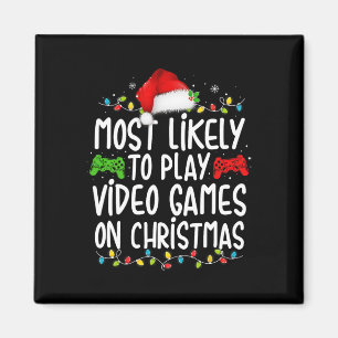 Most Likely To Play Video Games On Christmas Gamer Magnet