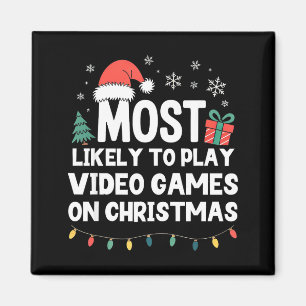 Most Likely To Play Video Games On Christmas Gamer Magnet
