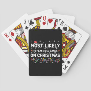 Most Likely To Play Video Games On Christmas Gamer Playing Cards
