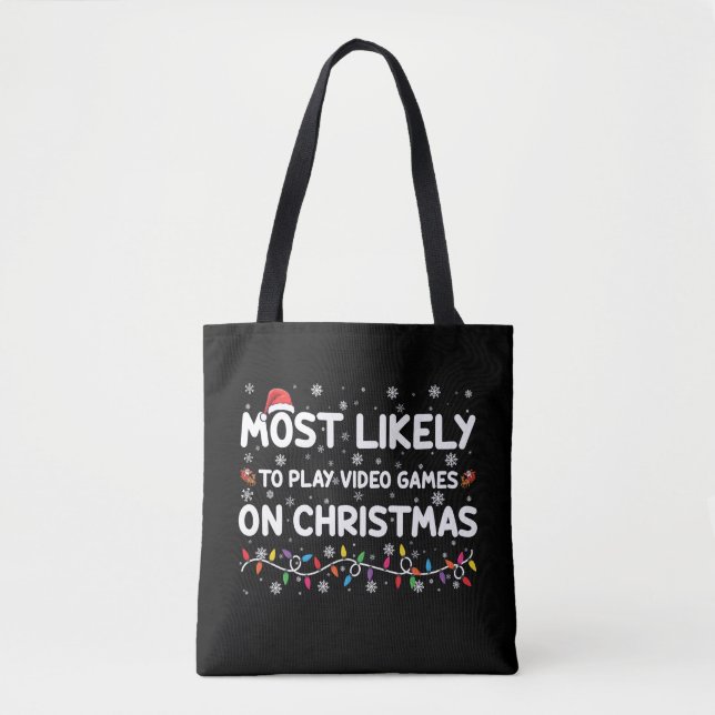 Most Likely To Play Video Games On Christmas Gamer Tote Bag (Front)