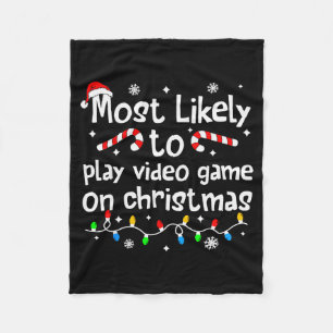 Most Likely To Play Video Games On Christmas Match Fleece Blanket