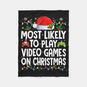 Most Likely To Play Video Games On Christmas Match Fleece Blanket
