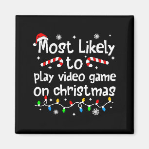 Most Likely To Play Video Games On Christmas Match Magnet