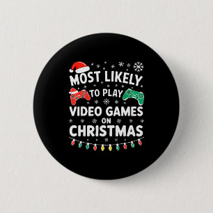 Most Likely To Play Video Games On Christmas Shirt 6 Cm Round Badge