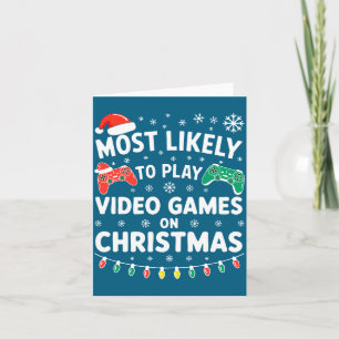 Most Likely To Play Video Games On Christmas Shirt Card