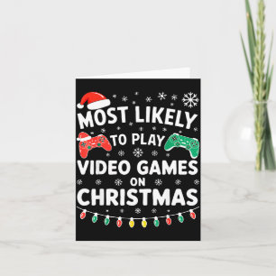 Most Likely To Play Video Games On Christmas Shirt Card