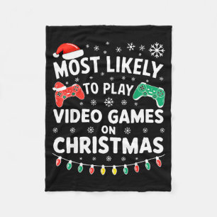 Most Likely To Play Video Games On Christmas Shirt Fleece Blanket