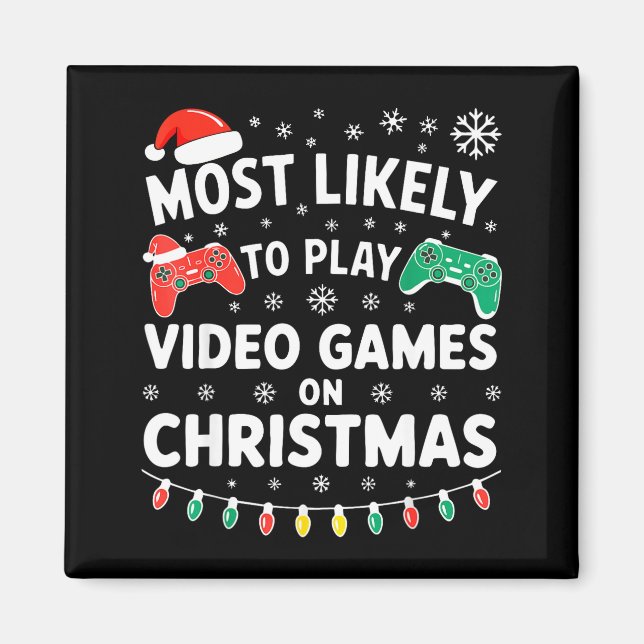 Most Likely To Play Video Games On Christmas Shirt Magnet (Front)
