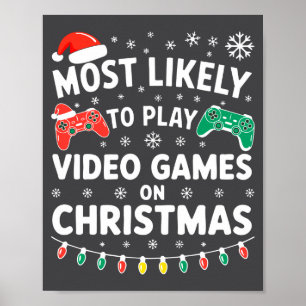 Most Likely To Play Video Games On Christmas Shirt Poster