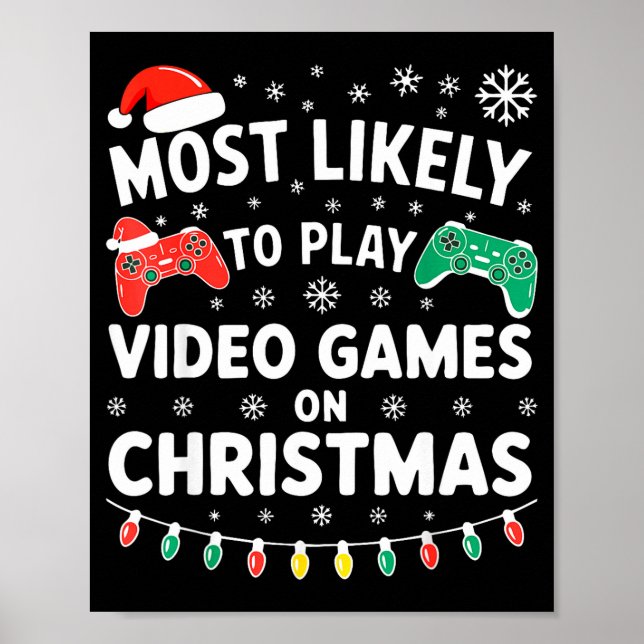 Most Likely To Play Video Games On Christmas Shirt Poster (Front)