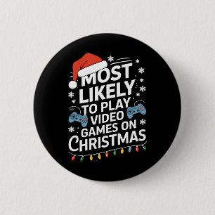 Most Likely To Play Video Games On Christmas Video 6 Cm Round Badge