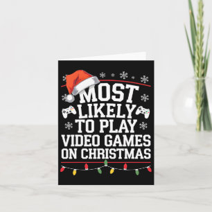 Most Likely To Play Video Games On Christmas Video Card