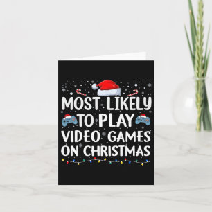 Most Likely To Play Video Games On Christmas Video Card