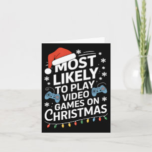 Most Likely To Play Video Games On Christmas Video Card