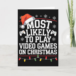Most Likely To Play Video Games On Christmas Video Card
