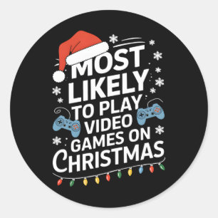 Most Likely To Play Video Games On Christmas Video Classic Round Sticker