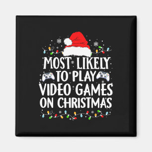 Most Likely To Play Video Games On Christmas Video Magnet