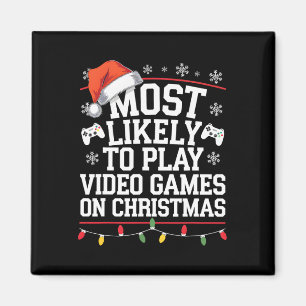 Most Likely To Play Video Games On Christmas Video Magnet