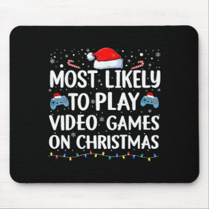 Most Likely To Play Video Games On Christmas Video Mouse Pad