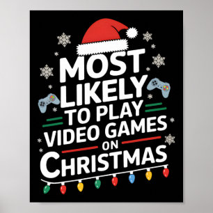 Most Likely To Play Video Games On Christmas Video Poster