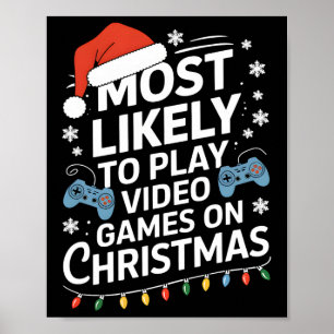 Most Likely To Play Video Games On Christmas Video Poster