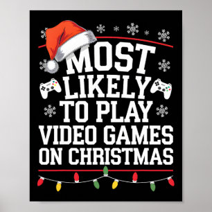 Most Likely To Play Video Games On Christmas Video Poster