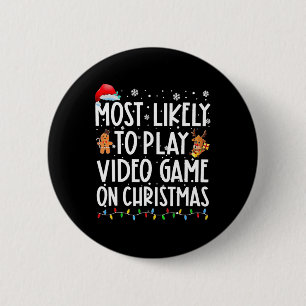 Most Likely To Play Video Games On Christmas Xmas  6 Cm Round Badge