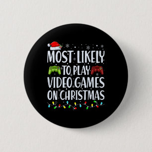 Most Likely To Play Video Games On Christmas Xmas 6 Cm Round Badge