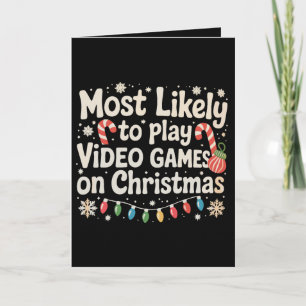 Most Likely To Play Video Games On Christmas Xmas Card