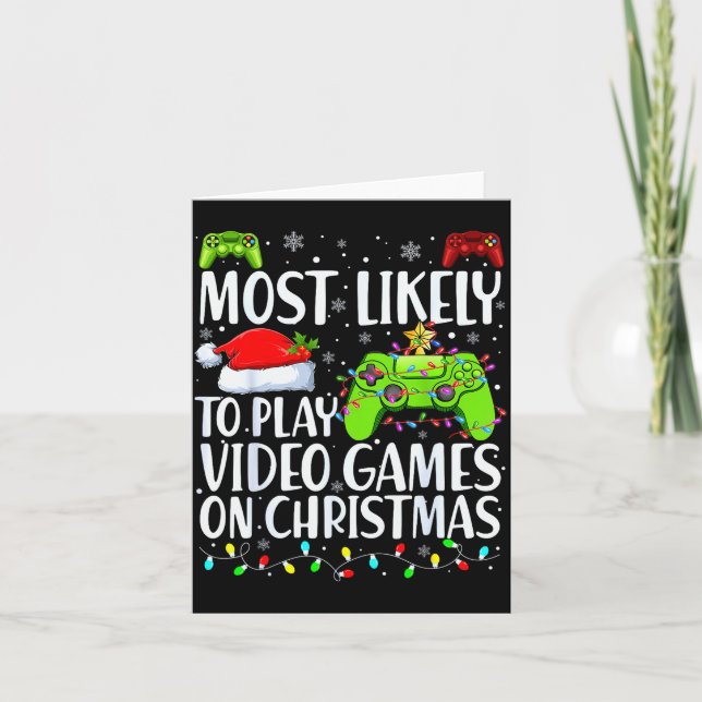 Most Likely To Play Video Games On Christmas Xmas  Card (Front)
