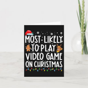Most Likely To Play Video Games On Christmas Xmas  Card