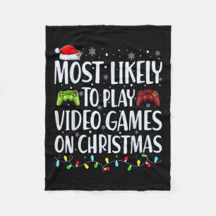 Most Likely To Play Video Games On Christmas Xmas Fleece Blanket