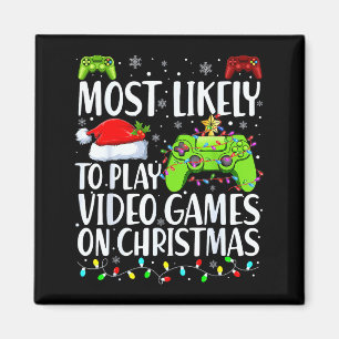Most Likely To Play Video Games On Christmas Xmas  Magnet