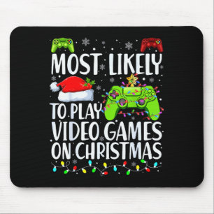 Most Likely To Play Video Games On Christmas Xmas  Mouse Pad