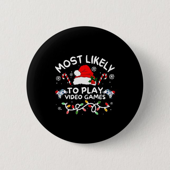 Most Likely To Play Video Games Xmas Gamer Family  6 Cm Round Badge (Front)