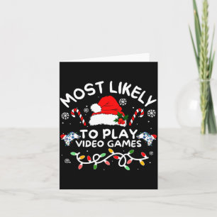 Most Likely To Play Video Games Xmas Gamer Family Card