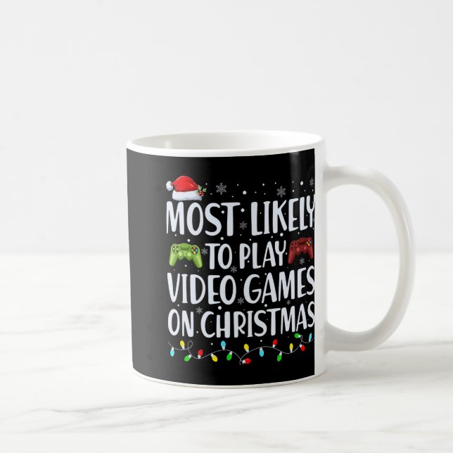 Most Likely To Play Videogames On Christmas T Shir Coffee Mug (Right)