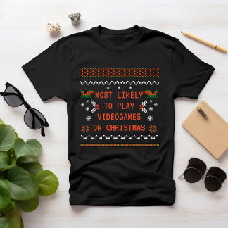 Most Likely to PLAY VIDEOGAMES ON CHRISTMAS T-Shirt