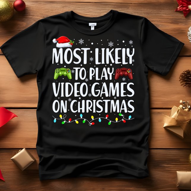 Most Likely to PLAY VIDEOGAMES ON CHRISTMAS T-Shirt (VIDEO GAMER PERFECT GIFT! FUNNY MOST LIKELY TO PLAY VIDEO GAMES ON CHRISTMAS FAMILY MATCHING T-SHIRT)