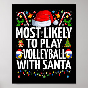 Most Likely To Play Volleyball Santa Christmas Vol Poster