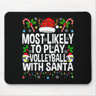 Most Likely To Play Volleyball With Christmas Voll Mouse Pad
